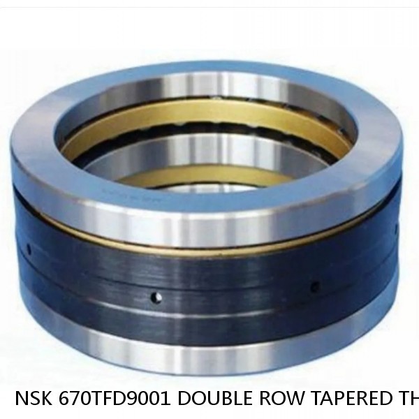 NSK 670TFD9001 DOUBLE ROW TAPERED THRUST ROLLER BEARINGS