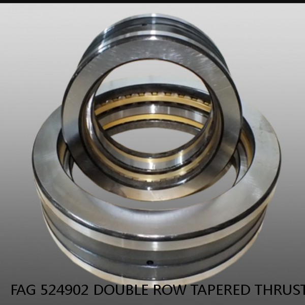 FAG 524902 DOUBLE ROW TAPERED THRUST ROLLER BEARINGS