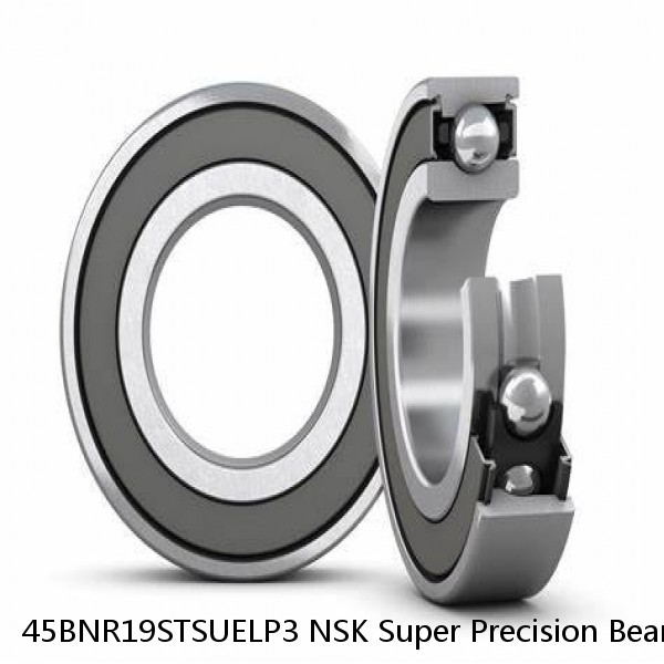 45BNR19STSUELP3 NSK Super Precision Bearings