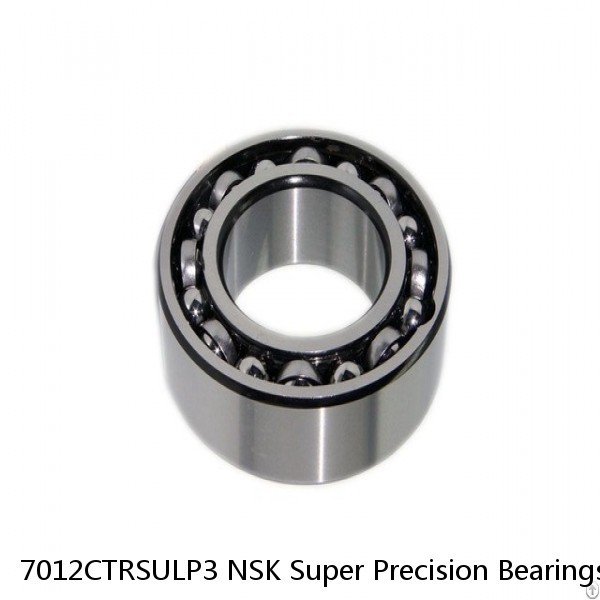 7012CTRSULP3 NSK Super Precision Bearings